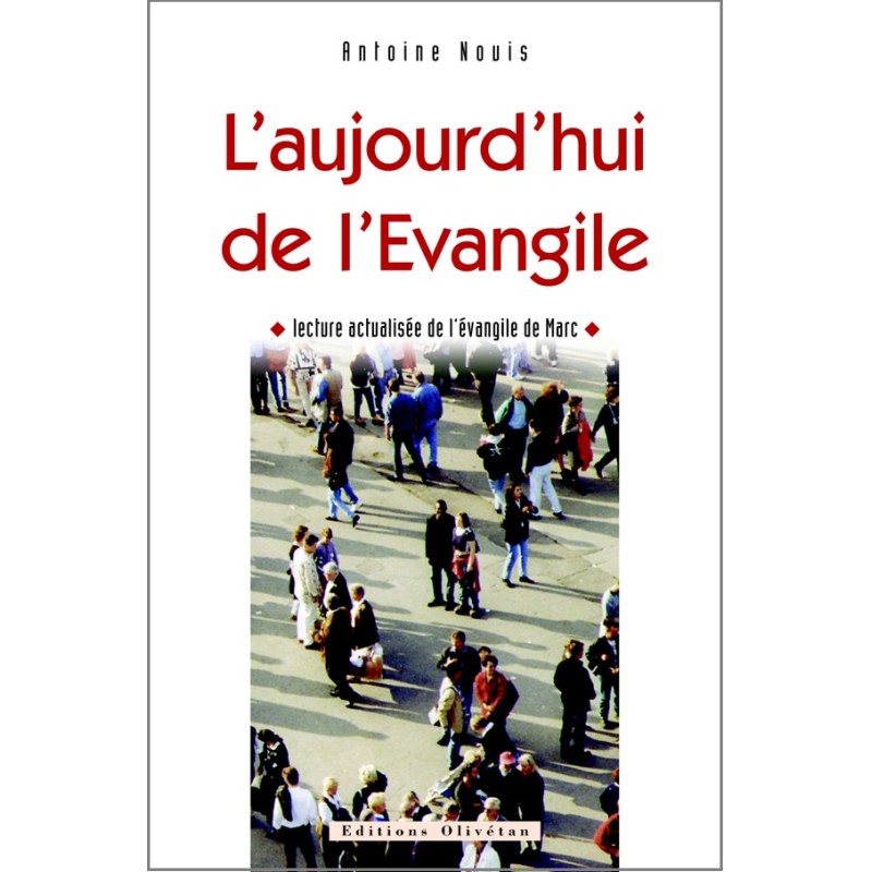 L'aujourd'hui de l'Evangile - Lecture actualisée de l’évangile de Marc