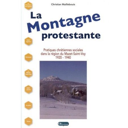 La Montagne protestante - Pratiques chrétiennes sociales dans la région du Mazet-Saint-Voy 1920-1940