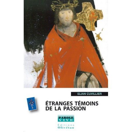 Étranges témoins de la passion