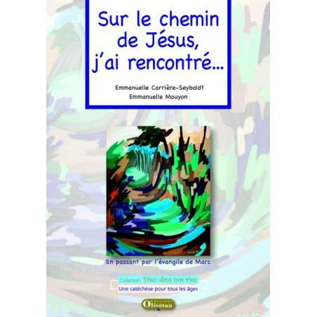 Sur le chemin de Jésus, j'ai rencontré ... Livre du catéchète