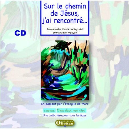 Sur le chemin de Jésus, j'ai rencontré ... CD