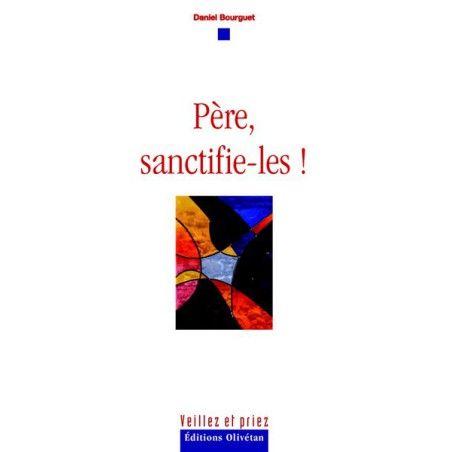 Père, sanctifie-les !