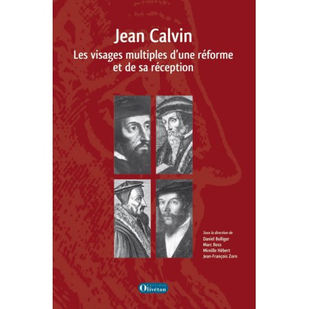 Jean Calvin : les visages multiples d'une réforme et de sa réception