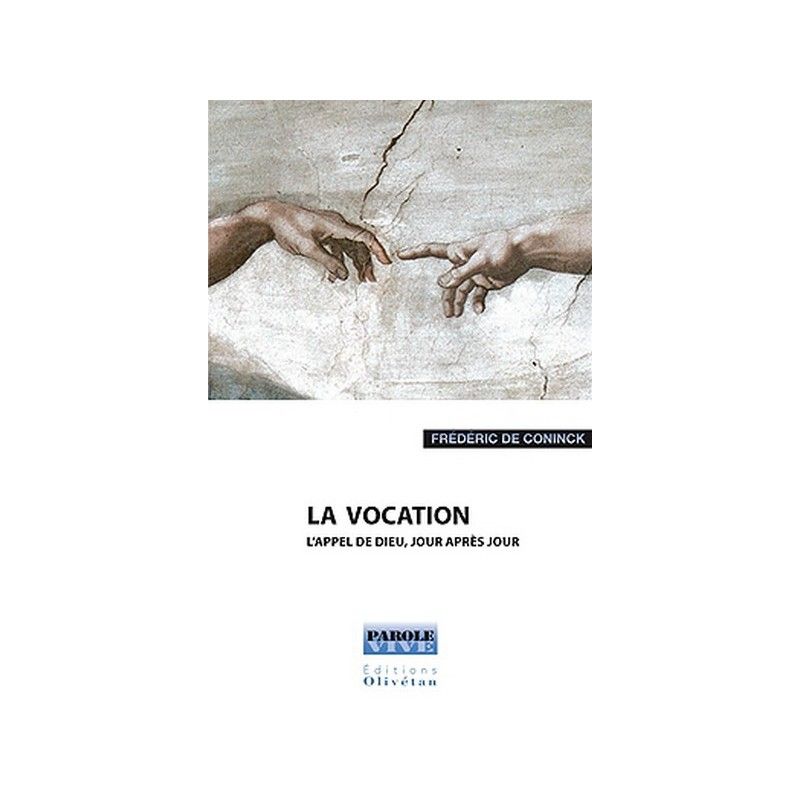 La vocation. L'appel de Dieu, jour après jour