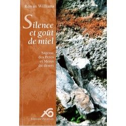 Silence et goût de miel - Sagesse des Pères et Mères du désert