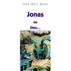 Jonas ou Dieu ... et l'idée que l'on se fait de lui