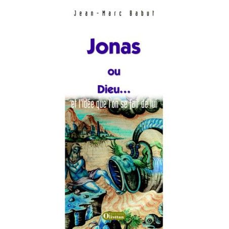 Jonas ou Dieu ... et l'idée que l'on se fait de lui