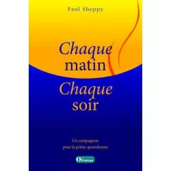 Chaque matin, chaque soir -...