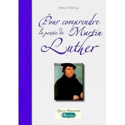 Pour comprendre la pensée de Martin Luther