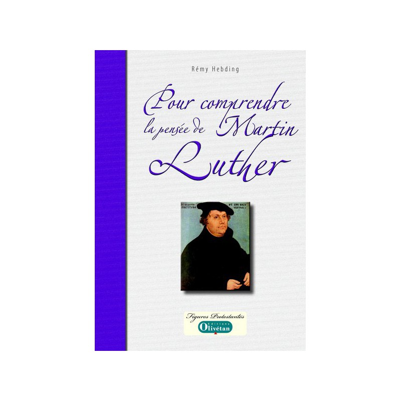 Pour comprendre la pensée de Martin Luther