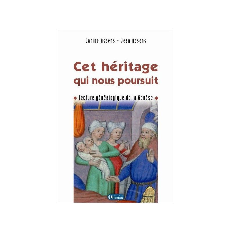 Cet héritage qui nous poursuit - Lecture généalogique de la Genèse