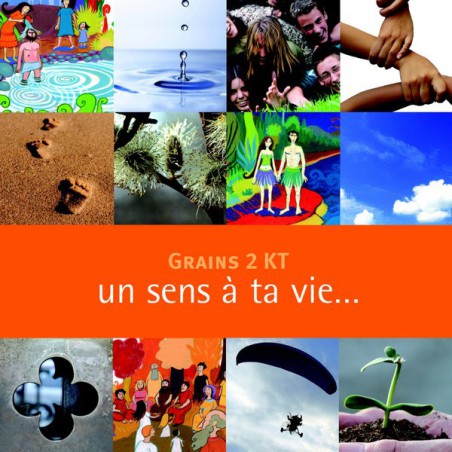 Grains 2 KT : Un sens à ta vie (enfant) - nouvelle édition 2011