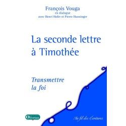 Transmettre la foi - La seconde lettre à Timothée