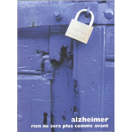 Alzheimer - Rien ne sera plus comme avant ...