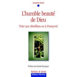 L’humble beauté de Dieu. Prier aux Abeillères ou à Pomeyrol