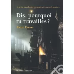 Dis, pourquoi tu travailles...