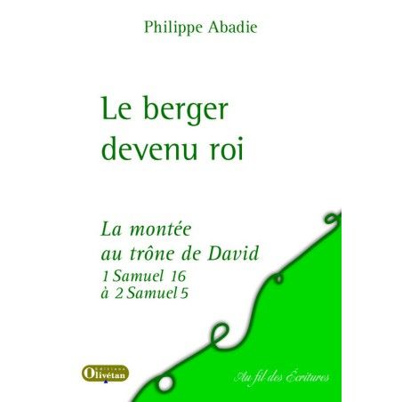 Le berger devenu roi. La montée au trône de David 1 S 16 à 2 S 5