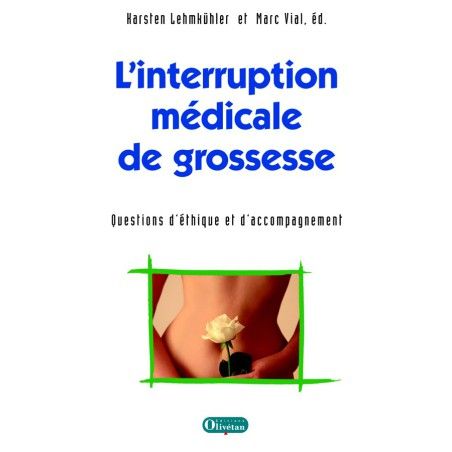 L’interruption médicale de grossesse. Questions éthiques et d’accompagnement