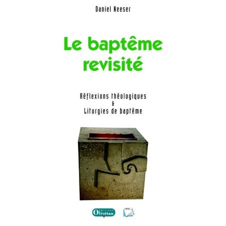 Le baptême revisité. Réflexions théologiques et liturgies de baptême