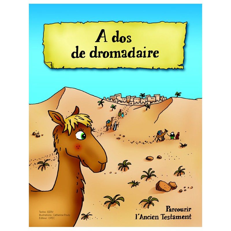 A dos de dromadaire - Parcourir l’Ancien Testament