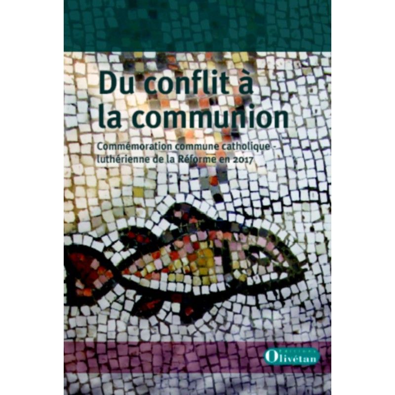 Du conflit à la communion - Commémoration commune catholique-luthérienne de la Réforme en 2017