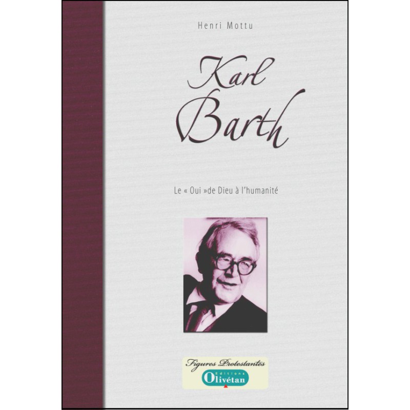 Karl Barth - Le 'oui' de Dieu à l'humanité