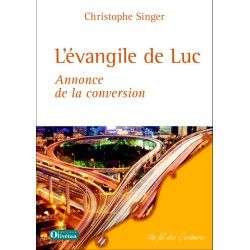 L'évangile de Luc -  Annonce de la conversion