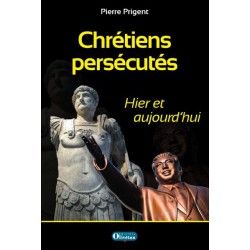 Chrétiens persécutés - Hier...