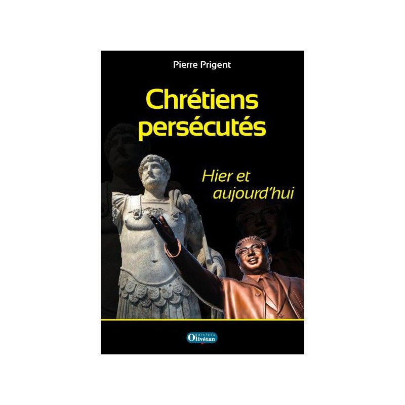 Chrétiens persécutés - Hier et aujourd'hui