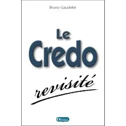  Le Credo revisité