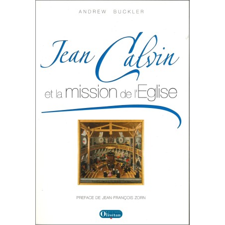 Jean Calvin et la mission de l'Eglise