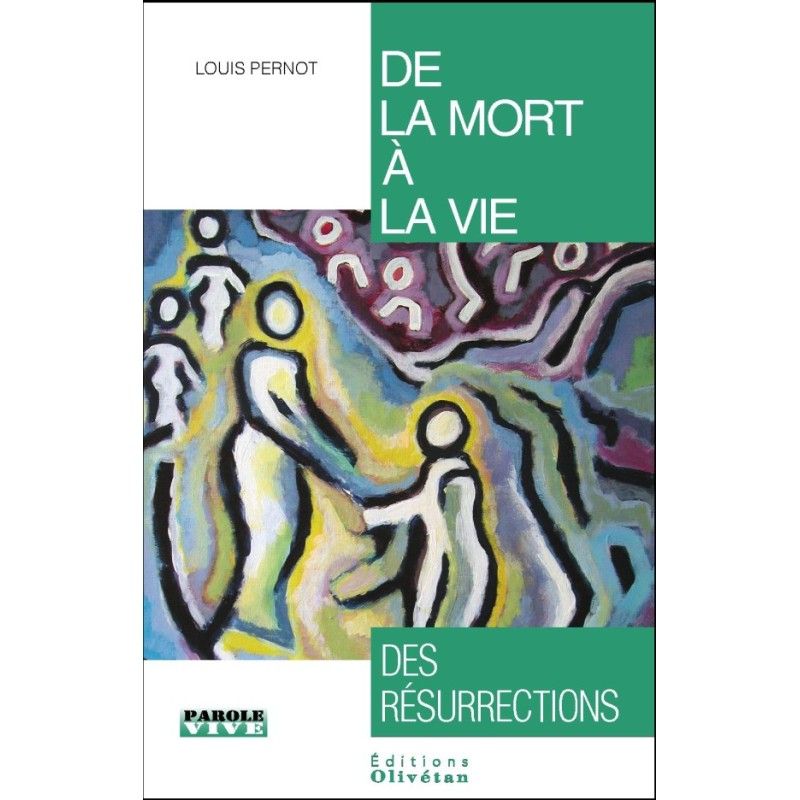 De la mort à la vie : des résurrections