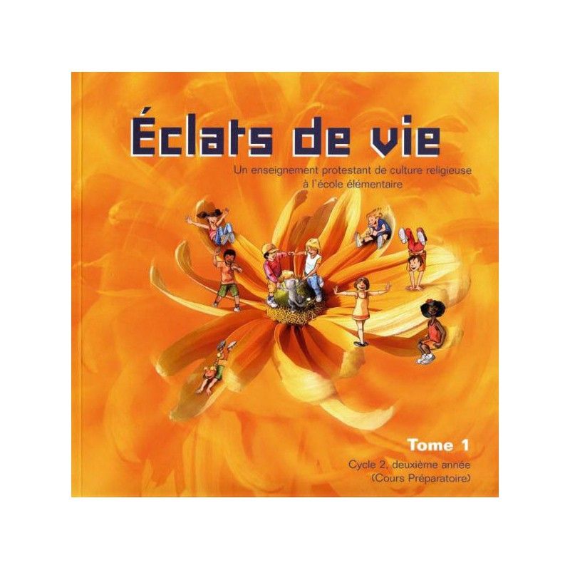 Eclats de Vie tome 1 - livre de l'enfant - 6/7 ans