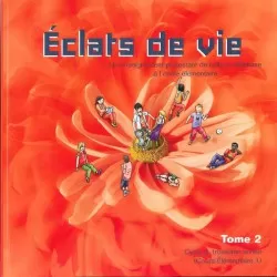 Eclats de Vie tome 2 -...