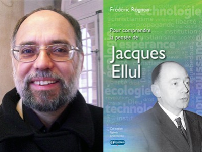 Rencontre avec Frédéric Rognon, spécialiste de la pensée de Jacques Ellul