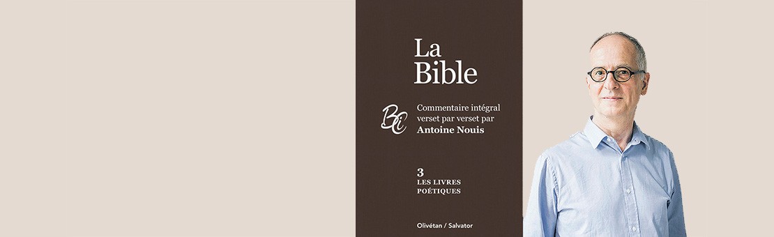 La Bible, commentaire intégral verset par verset par Antoine Nouis - 39 € jusqu'au 31 janvier 2024, puis 45 €